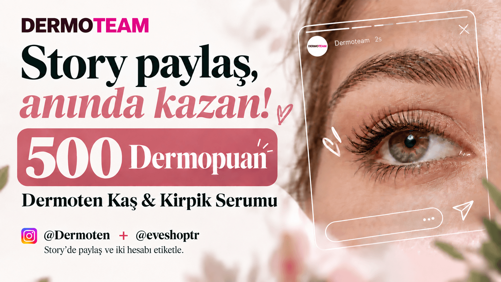 2. PROJE: STORY PAYLAŞ, ANINDA 500 DERMOPUAN KAZAN!
